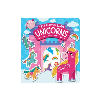 Felt Play & Learn Unicorns - (Touchy-Feely Felt Play & Learn) by Alice Barker (Board Book)