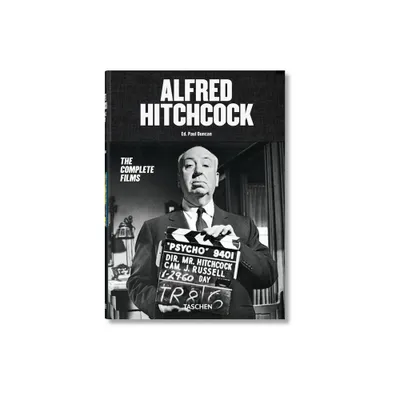 Alfred Hitchcock. the Complete Films - by Paul Duncan (Hardcover)