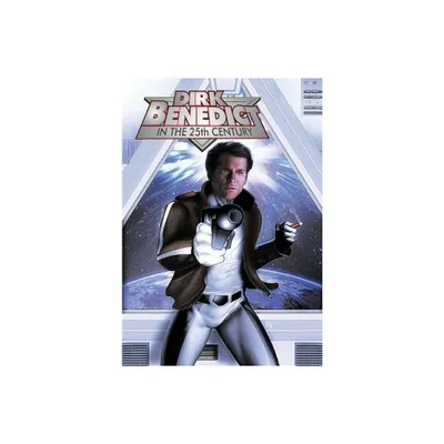 Dirk Benedict in the 25th Century - by Leon McKenzie & Dirk Benedict (Paperback)