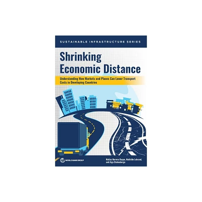 Shrinking Economic Distance - by The World Bank (Paperback)