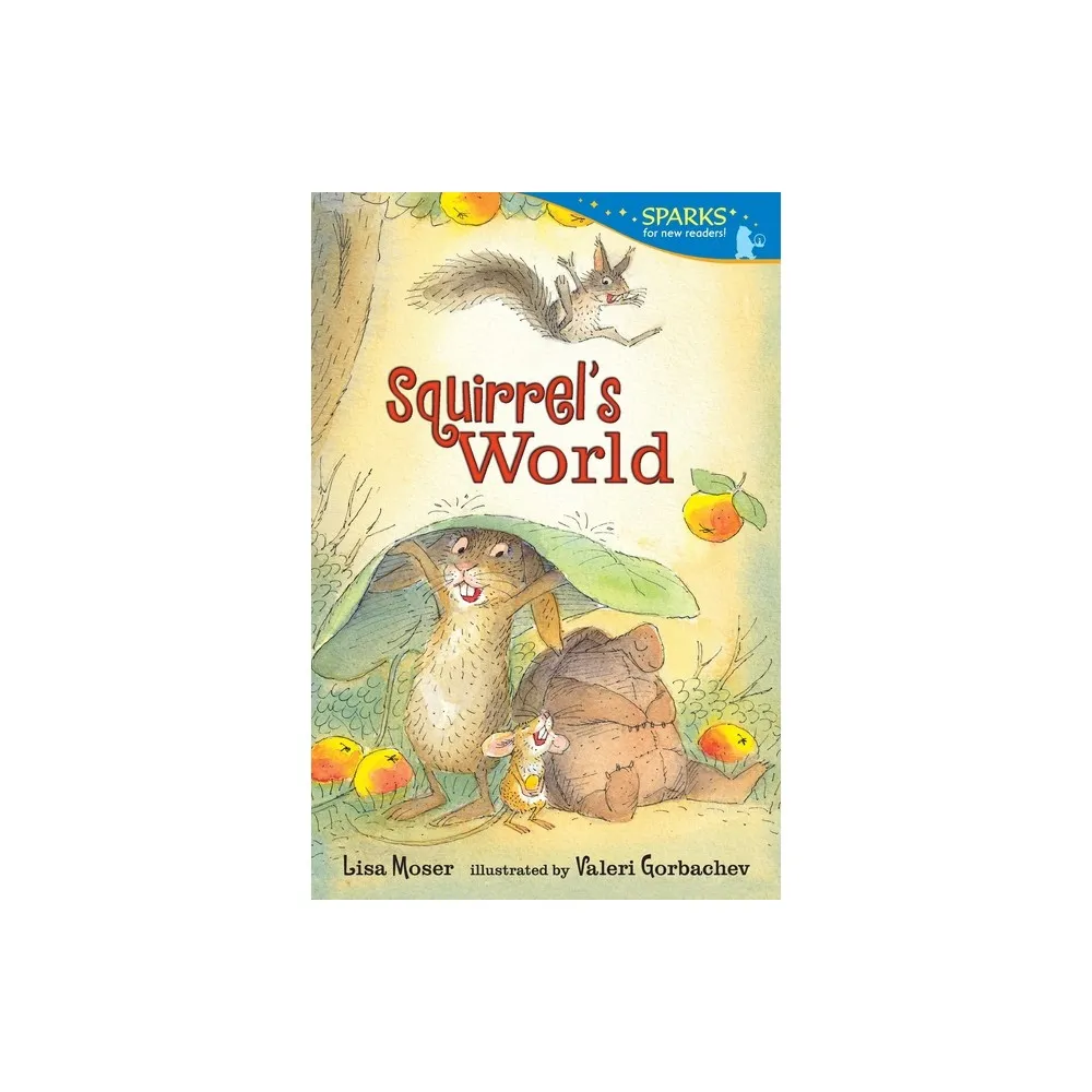 Candlewick Press Ma Squirrels World - (Candlewick Sparks) by Lisa Moser  (Paperback) | The Market Place