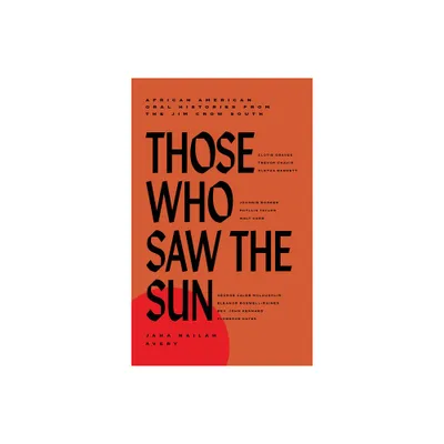 Those Who Saw the Sun - by Jaha Nailah Avery (Hardcover)