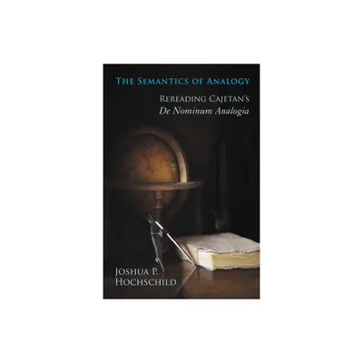 Semantics of Analogy - by Joshua P Hochschild (Paperback)