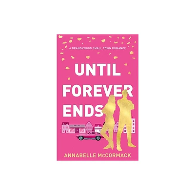 Until Forever Ends - by Annabelle McCormack (Paperback)