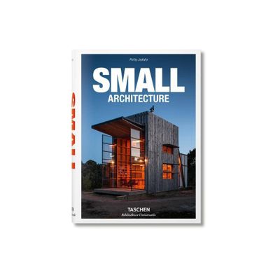 Small Architecture - (Bibliotheca Universalis) by Philip Jodidio (Hardcover)