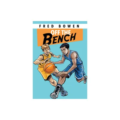 Off the Bench - (Fred Bowen Sports Story) by Fred Bowen (Paperback)