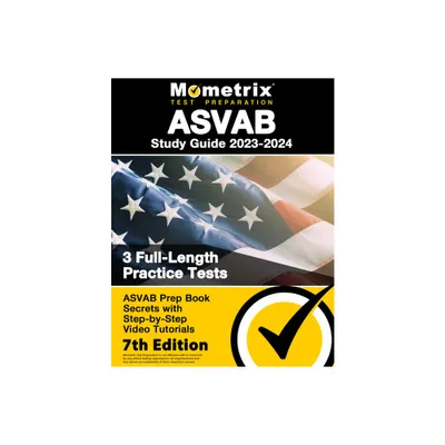 ASVAB Study Guide 2023-2024 - 3 Full-Length Practice Tests, ASVAB Prep Book Secrets with Step-By-Step Video Tutorials - by Matthew Bowling