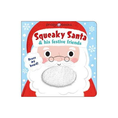 Squeaky Santa & His Festive Friends - by Roger Priddy (Board Book)