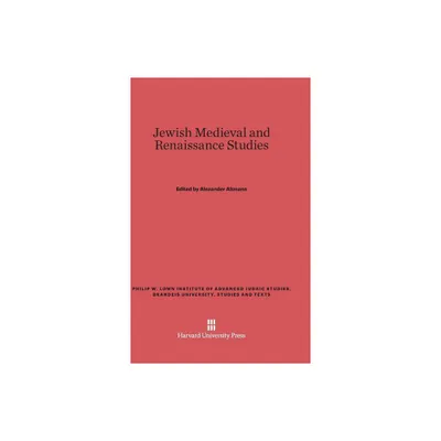 Jewish Medieval and Renaissance Studies - (Philip W. Lown Institute of Advanced Judaic Studies, Brandei) by Alexander Altmann (Hardcover)