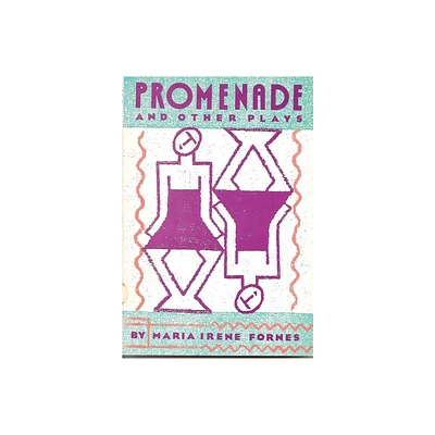 Promenade and Other Plays - by Maria Irene Fornes (Paperback)