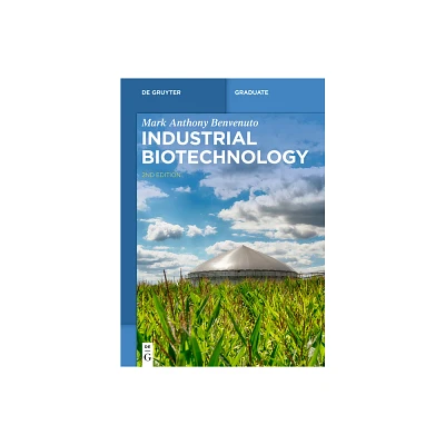 Industrial Biotechnology - (De Gruyter Textbook) 2nd Edition by Mark Anthony Benvenuto (Paperback)