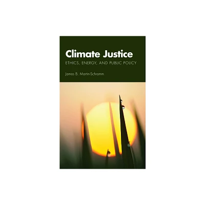 Climate Justice - by James B Martin-Schramm (Paperback)