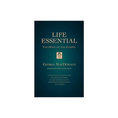 Life Essential - Abridged by George MacDonald (Paperback)