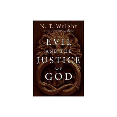 Evil and the Justice of God - by N T Wright (Paperback)