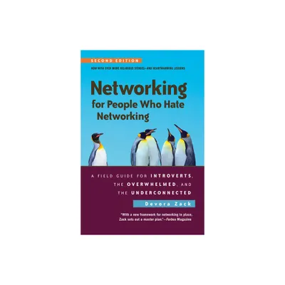 Networking for People Who Hate Networking, Second Edition - by Devora Zack (Paperback)