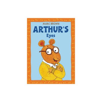 Arthurs Eyes - (Arthur Adventures (Paperback)) by Marc Brown (Paperback)