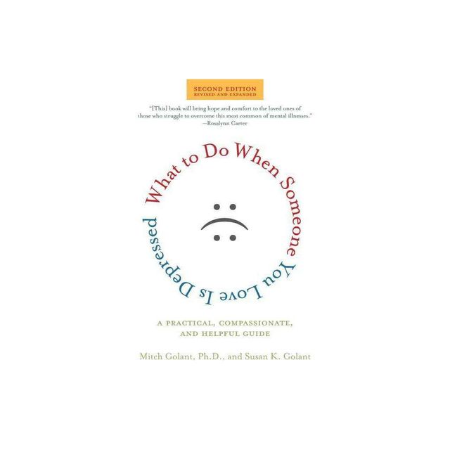 What to Do When Someone You Love Is Depressed - 2nd Edition by Mitch Golant & Susan K Golant (Paperback)