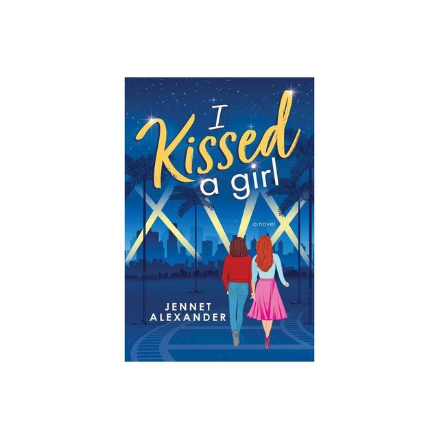 I Kissed a Girl - by Jennet Alexander (Paperback)