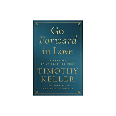 Go Forward in Love - by Timothy Keller (Hardcover)