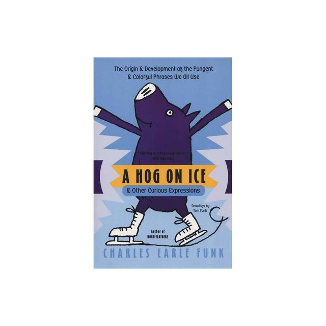 A Hog on Ice - by Charles E Funk (Paperback)