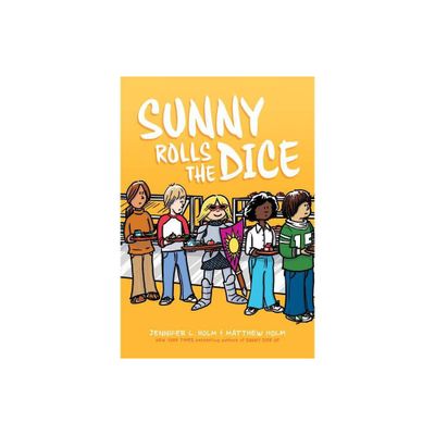 Sunny Rolls the Dice: A Graphic Novel (Sunny #3) - by Jennifer L Holm (Hardcover)