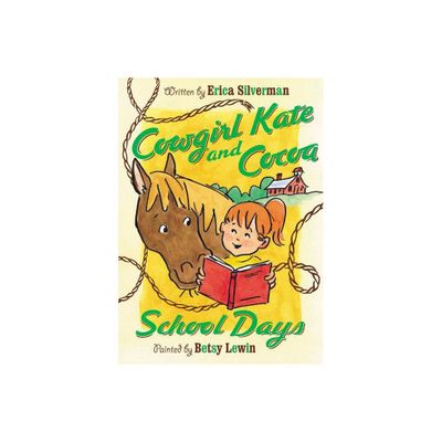 Cowgirl Kate and Cocoa: School Days - by Erica Silverman (Paperback)