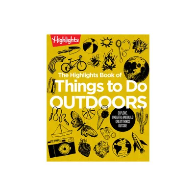 The Highlights Book of Things to Do Outdoors - (Highlights Books of Doing) (Paperback)