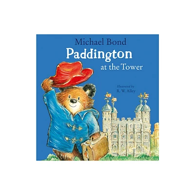 Paddington at the Tower - by Michael Bond (Paperback)