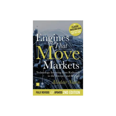 Engines That Move Markets - 2nd Edition by Alasdair Nairn (Hardcover)