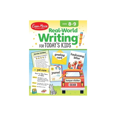 Real-World Writing for Todays Kids, Age 8 - 9 Workbook - (Real-World Writing Activities for Todays Kids) by Evan-Moor Educational Publishers