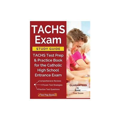 TACHS Exam Study Guide - by Tachs Prep Books 2018 & 2019 Prep Team & Catholic H S Entrance Prep Team (Paperback)