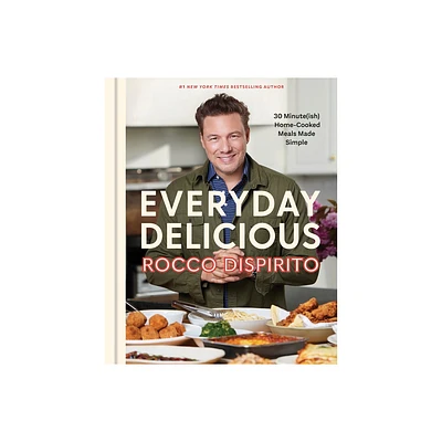 Everyday Delicious - by Rocco DiSpirito (Hardcover)