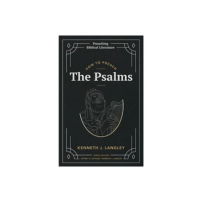 How to Preach the Psalms - by Kenneth J Langley (Paperback)