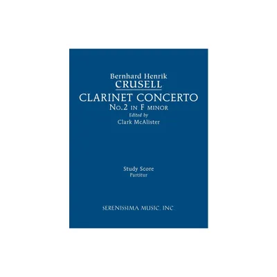 Clarinet Concerto No.2, Op.5 - by Bernhard Henrik Crusell (Paperback)