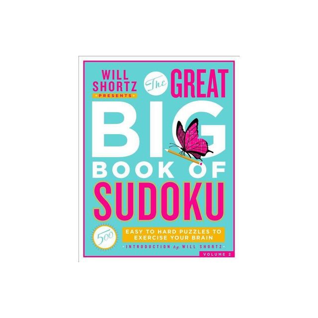 Will Shortz Presents the Great Big Book of Sudoku Volume 2 - (Paperback)