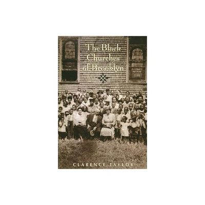 The Black Churches of Brooklyn - (Columbia History of Urban Life) by Clarence Taylor (Paperback)