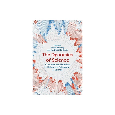 The Dynamics of Science - by Grant Ramsey & Andreas de Block (Hardcover)