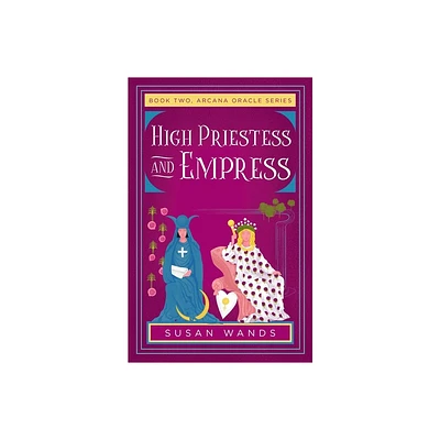 High Priestess and Empress - by Susan Wands (Paperback)