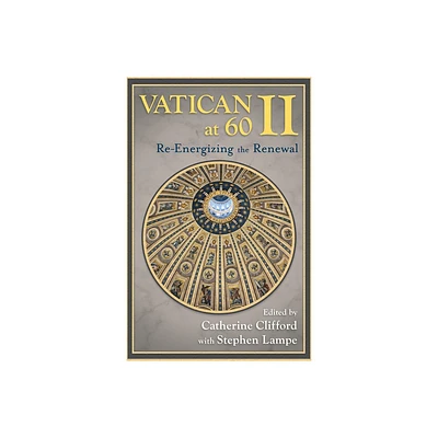 Vatican II at 60: Re-Energizing the Renewal - by Catherine E Clifford & Steven Lempe (Paperback)