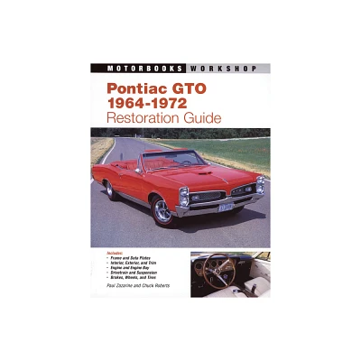 Pontiac GTO Restoration Guide, 1964-1972 (Revised) - (Motorbooks Workshop) 2nd Edition by Paul Zazarine (Paperback)