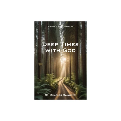 Deep Times With God - by Charles Makoundi (Paperback)