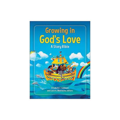 Growing in Gods Love - by Elizabeth F Caldwell & Carol A Wehrheim (Hardcover)