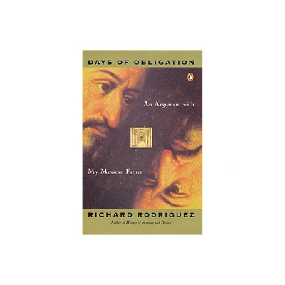 Days of Obligation - by Richard Rodriguez (Paperback)