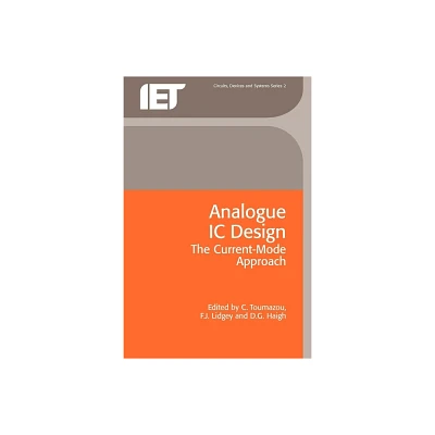 Analogue IC Design - (Materials, Circuits and Devices) by C Toumazou & F J Lidgey & D G Haigh (Paperback)