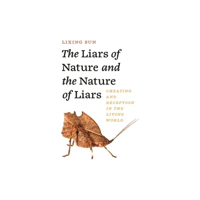 The Liars of Nature and the Nature of Liars - by Lixing Sun (Hardcover)