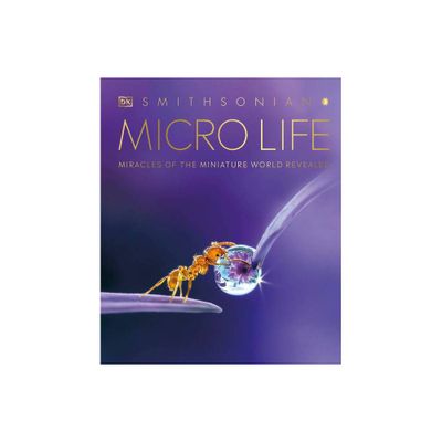 Micro Life - (DK Secret World Encyclopedias) by DK (Hardcover)