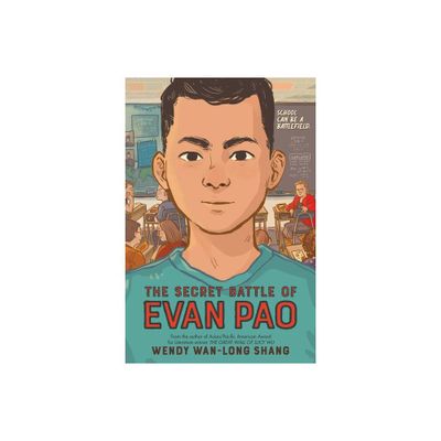 The Secret Battle of Evan Pao - by Wendy Wan-Long Shang (Hardcover)