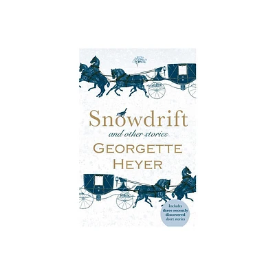 Snowdrift and Other Stories - by Georgette Heyer (Paperback)