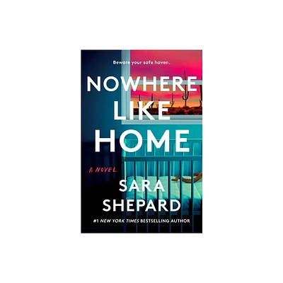 Nowhere Like Home - by Sara Shepard (Paperback)