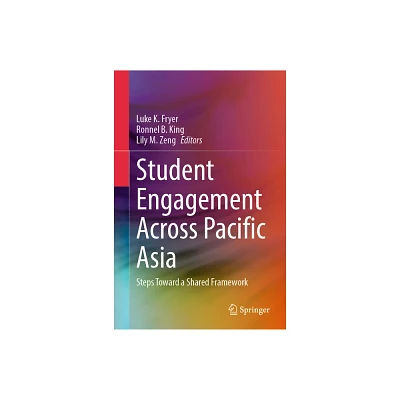 Student Engagement Across Pacific Asia - by Luke K Fryer & Ronnel B King & Lily M Zeng (Hardcover)